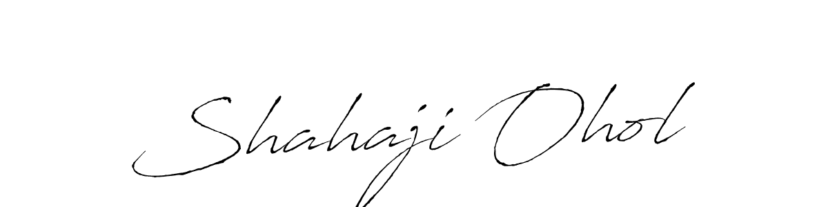 Also we have Shahaji Ohol name is the best signature style. Create professional handwritten signature collection using Antro_Vectra autograph style. Shahaji Ohol signature style 6 images and pictures png