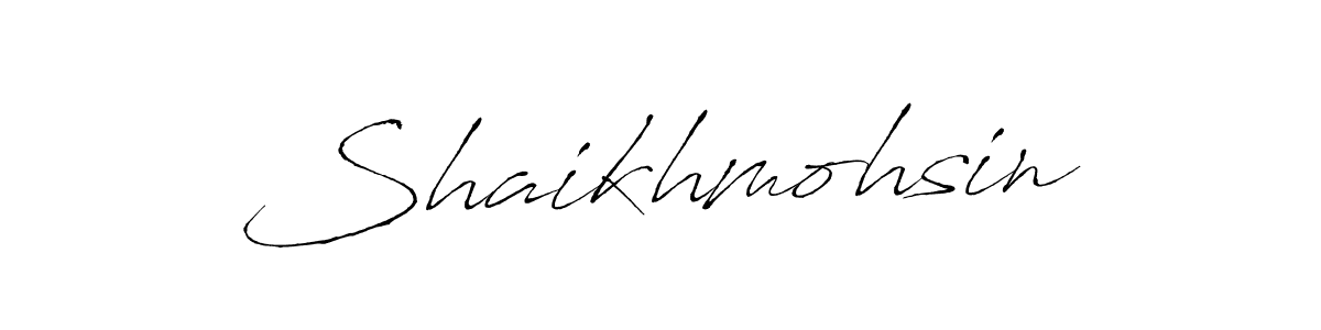 Also we have Shaikhmohsin name is the best signature style. Create professional handwritten signature collection using Antro_Vectra autograph style. Shaikhmohsin signature style 6 images and pictures png