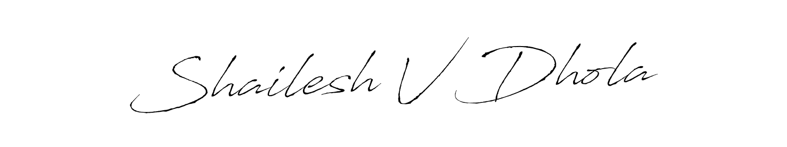 Make a short Shailesh V Dhola signature style. Manage your documents anywhere anytime using Antro_Vectra. Create and add eSignatures, submit forms, share and send files easily. Shailesh V Dhola signature style 6 images and pictures png