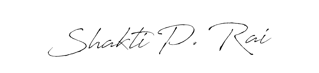 Make a short Shakti P. Rai signature style. Manage your documents anywhere anytime using Antro_Vectra. Create and add eSignatures, submit forms, share and send files easily. Shakti P. Rai signature style 6 images and pictures png