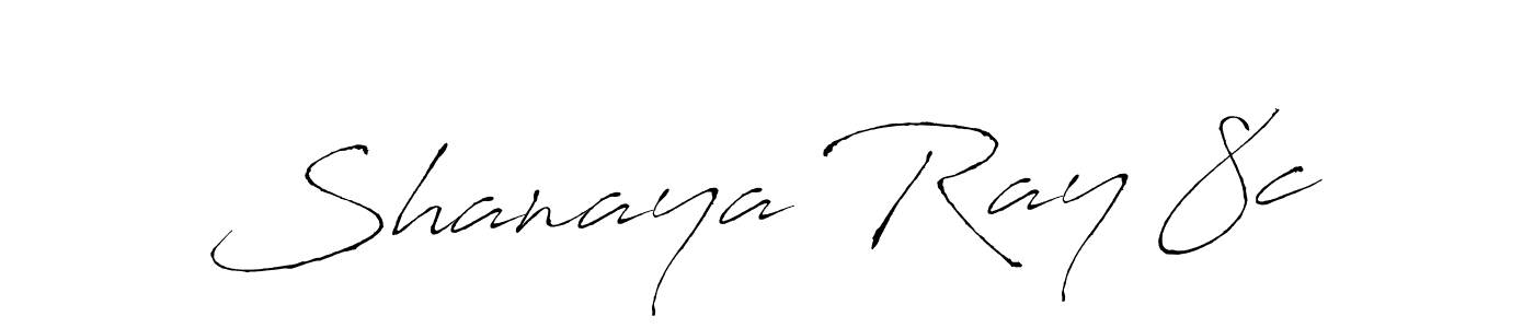 How to make Shanaya Ray 8c name signature. Use Antro_Vectra style for creating short signs online. This is the latest handwritten sign. Shanaya Ray 8c signature style 6 images and pictures png