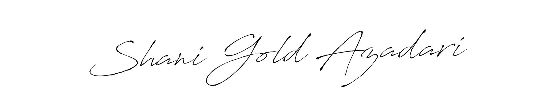 Create a beautiful signature design for name Shani Gold Azadari. With this signature (Antro_Vectra) fonts, you can make a handwritten signature for free. Shani Gold Azadari signature style 6 images and pictures png