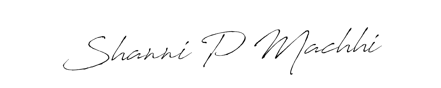 Make a beautiful signature design for name Shanni P Machhi. With this signature (Antro_Vectra) style, you can create a handwritten signature for free. Shanni P Machhi signature style 6 images and pictures png