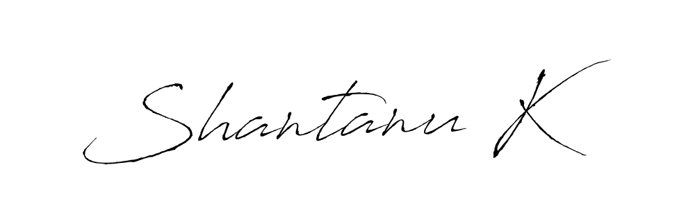 Design your own signature with our free online signature maker. With this signature software, you can create a handwritten (Antro_Vectra) signature for name Shantanu K. Shantanu K signature style 6 images and pictures png