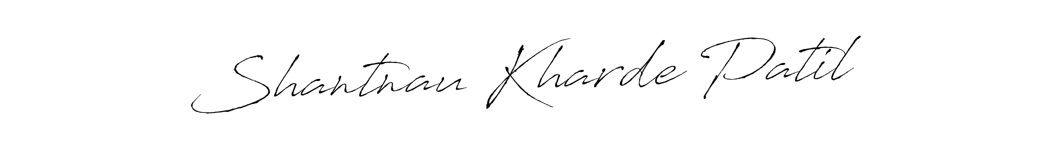 Make a beautiful signature design for name Shantnau Kharde Patil. With this signature (Antro_Vectra) style, you can create a handwritten signature for free. Shantnau Kharde Patil signature style 6 images and pictures png