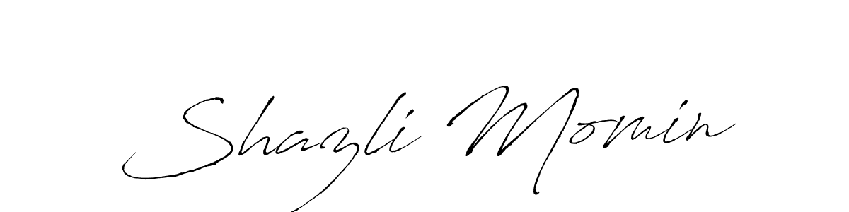 Create a beautiful signature design for name Shazli Momin. With this signature (Antro_Vectra) fonts, you can make a handwritten signature for free. Shazli Momin signature style 6 images and pictures png