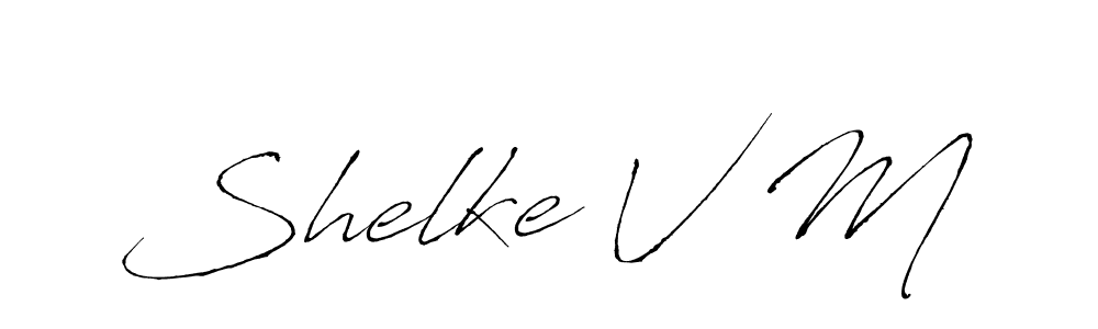 Shelke V M stylish signature style. Best Handwritten Sign (Antro_Vectra) for my name. Handwritten Signature Collection Ideas for my name Shelke V M. Shelke V M signature style 6 images and pictures png