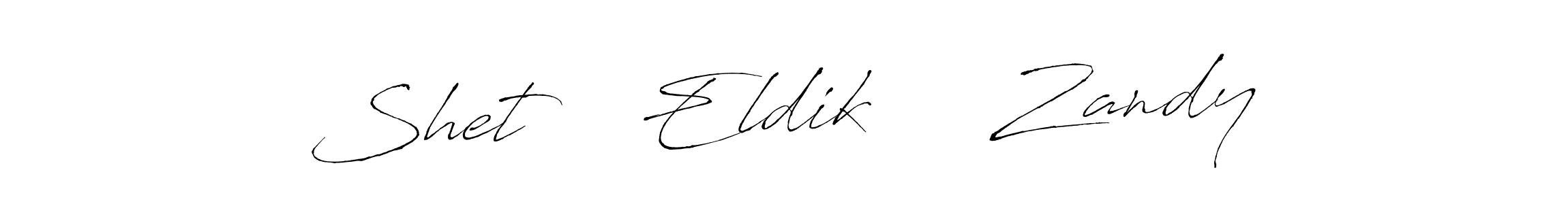 Make a beautiful signature design for name Shet    Eldik     Zandy. With this signature (Antro_Vectra) style, you can create a handwritten signature for free. Shet    Eldik     Zandy signature style 6 images and pictures png