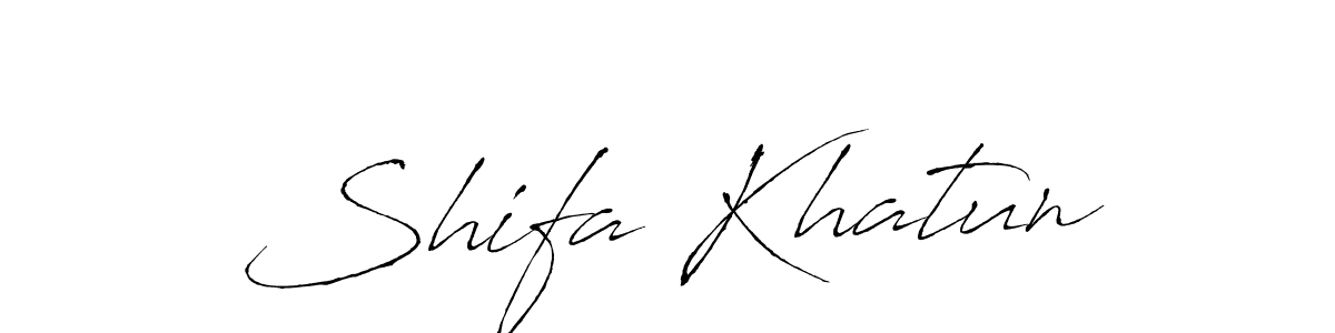 Create a beautiful signature design for name Shifa Khatun. With this signature (Antro_Vectra) fonts, you can make a handwritten signature for free. Shifa Khatun signature style 6 images and pictures png