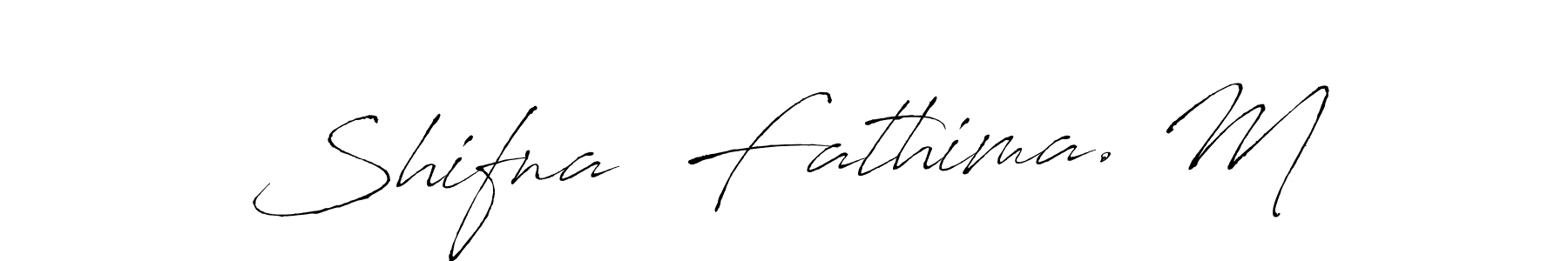 How to make Shifna  Fathima. M name signature. Use Antro_Vectra style for creating short signs online. This is the latest handwritten sign. Shifna  Fathima. M signature style 6 images and pictures png