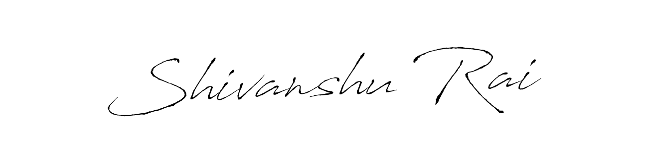 Make a beautiful signature design for name Shivanshu Rai. With this signature (Antro_Vectra) style, you can create a handwritten signature for free. Shivanshu Rai signature style 6 images and pictures png