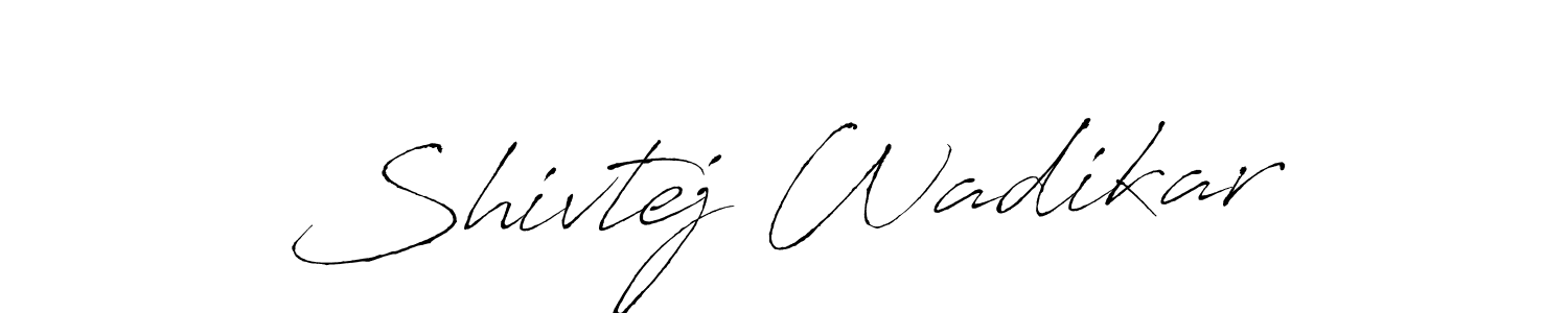 Make a short Shivtej Wadikar signature style. Manage your documents anywhere anytime using Antro_Vectra. Create and add eSignatures, submit forms, share and send files easily. Shivtej Wadikar signature style 6 images and pictures png