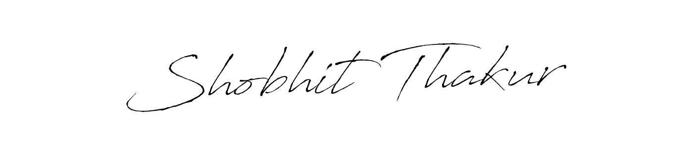 How to make Shobhit Thakur signature? Antro_Vectra is a professional autograph style. Create handwritten signature for Shobhit Thakur name. Shobhit Thakur signature style 6 images and pictures png