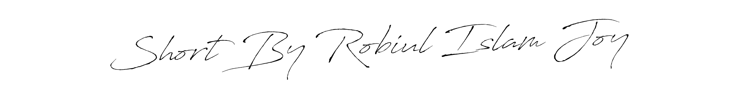 How to make Short By Robiul Islam Joy name signature. Use Antro_Vectra style for creating short signs online. This is the latest handwritten sign. Short By Robiul Islam Joy signature style 6 images and pictures png