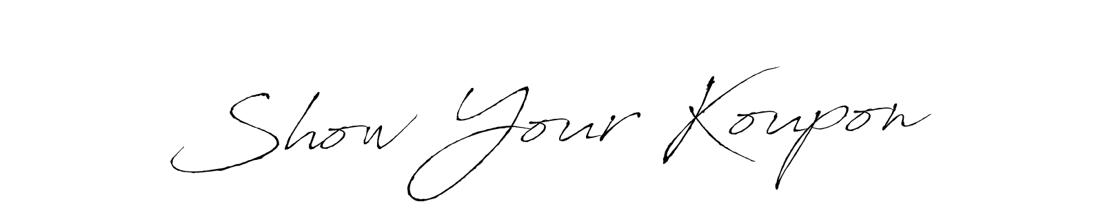 Make a beautiful signature design for name Show Your Koupon. With this signature (Antro_Vectra) style, you can create a handwritten signature for free. Show Your Koupon signature style 6 images and pictures png