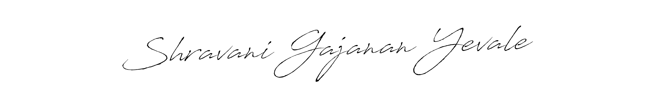 Make a short Shravani Gajanan Yevale signature style. Manage your documents anywhere anytime using Antro_Vectra. Create and add eSignatures, submit forms, share and send files easily. Shravani Gajanan Yevale signature style 6 images and pictures png