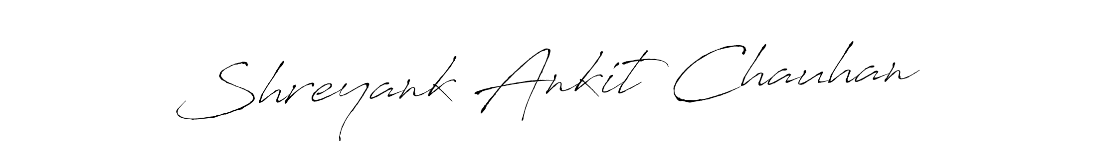 Make a beautiful signature design for name Shreyank Ankit Chauhan. With this signature (Antro_Vectra) style, you can create a handwritten signature for free. Shreyank Ankit Chauhan signature style 6 images and pictures png