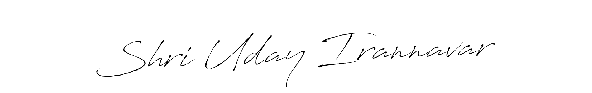 Create a beautiful signature design for name Shri Uday Irannavar. With this signature (Antro_Vectra) fonts, you can make a handwritten signature for free. Shri Uday Irannavar signature style 6 images and pictures png