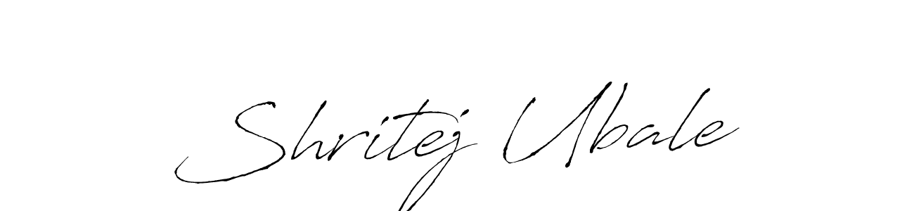 Shritej Ubale stylish signature style. Best Handwritten Sign (Antro_Vectra) for my name. Handwritten Signature Collection Ideas for my name Shritej Ubale. Shritej Ubale signature style 6 images and pictures png