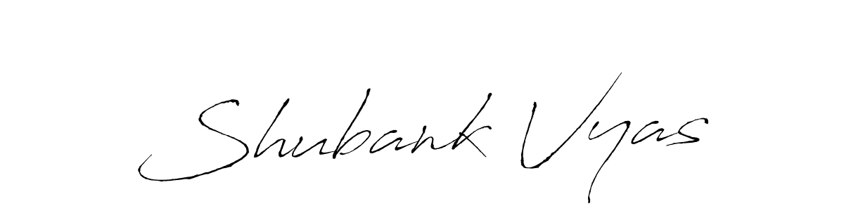 Make a beautiful signature design for name Shubank Vyas. With this signature (Antro_Vectra) style, you can create a handwritten signature for free. Shubank Vyas signature style 6 images and pictures png