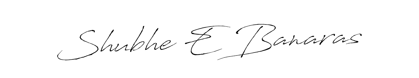 Shubhe E Banaras stylish signature style. Best Handwritten Sign (Antro_Vectra) for my name. Handwritten Signature Collection Ideas for my name Shubhe E Banaras. Shubhe E Banaras signature style 6 images and pictures png
