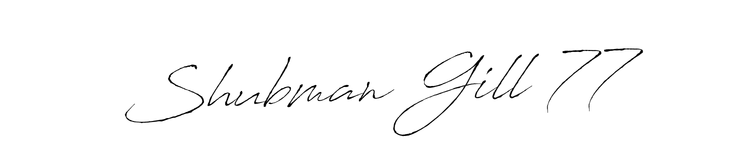 Design your own signature with our free online signature maker. With this signature software, you can create a handwritten (Antro_Vectra) signature for name Shubman Gill 77. Shubman Gill 77 signature style 6 images and pictures png