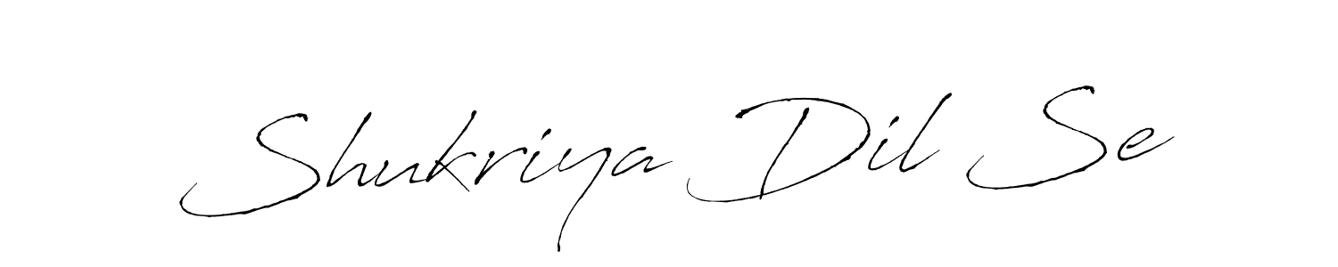 Make a beautiful signature design for name Shukriya Dil Se. With this signature (Antro_Vectra) style, you can create a handwritten signature for free. Shukriya Dil Se signature style 6 images and pictures png
