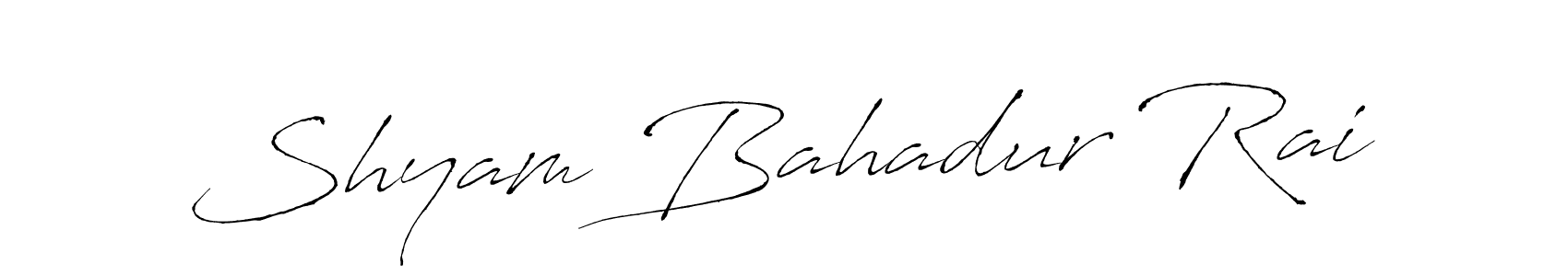 Design your own signature with our free online signature maker. With this signature software, you can create a handwritten (Antro_Vectra) signature for name Shyam Bahadur Rai. Shyam Bahadur Rai signature style 6 images and pictures png