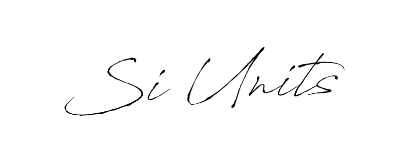 Antro_Vectra is a professional signature style that is perfect for those who want to add a touch of class to their signature. It is also a great choice for those who want to make their signature more unique. Get Si Units name to fancy signature for free. Si Units signature style 6 images and pictures png