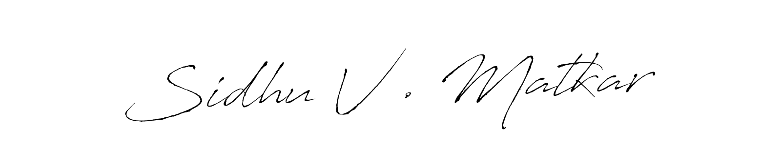 You should practise on your own different ways (Antro_Vectra) to write your name (Sidhu V . Matkar) in signature. don't let someone else do it for you. Sidhu V . Matkar signature style 6 images and pictures png