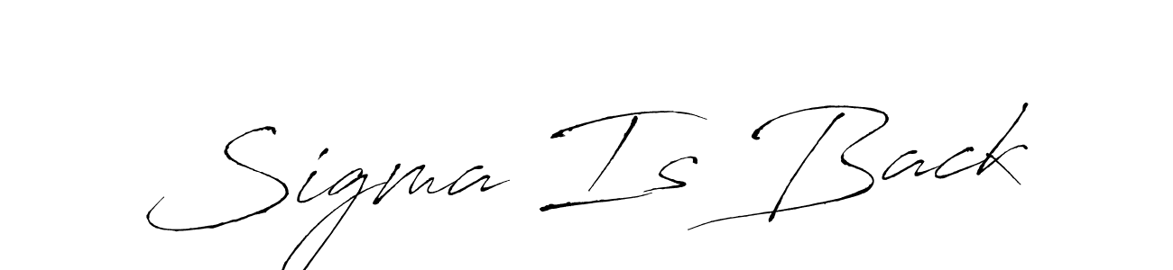 Use a signature maker to create a handwritten signature online. With this signature software, you can design (Antro_Vectra) your own signature for name Sigma Is Back. Sigma Is Back signature style 6 images and pictures png