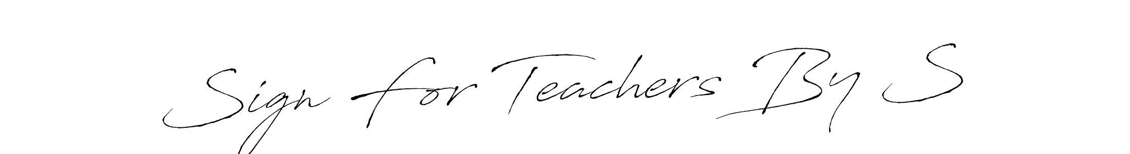 It looks lik you need a new signature style for name Sign For Teachers By S. Design unique handwritten (Antro_Vectra) signature with our free signature maker in just a few clicks. Sign For Teachers By S signature style 6 images and pictures png