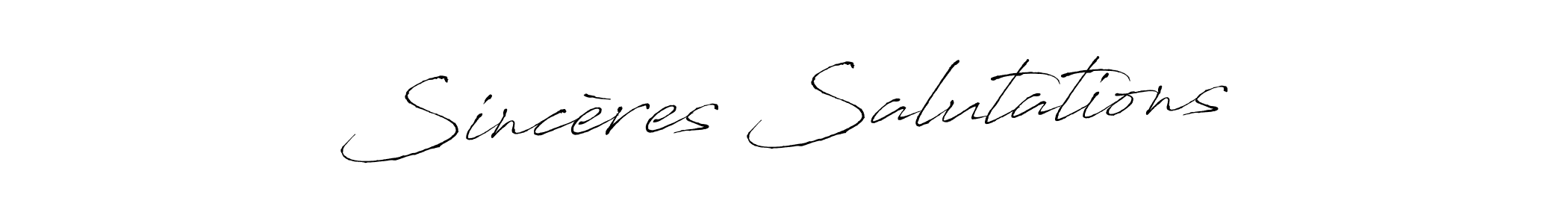 Make a short Sincères Salutations signature style. Manage your documents anywhere anytime using Antro_Vectra. Create and add eSignatures, submit forms, share and send files easily. Sincères Salutations signature style 6 images and pictures png