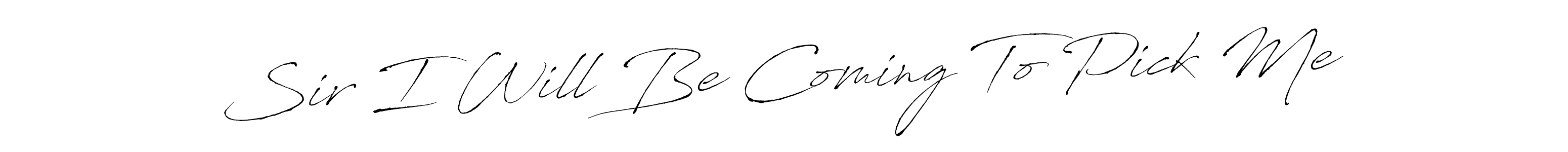 Similarly Antro_Vectra is the best handwritten signature design. Signature creator online .You can use it as an online autograph creator for name Sir I Will Be Coming To Pick Me. Sir I Will Be Coming To Pick Me signature style 6 images and pictures png