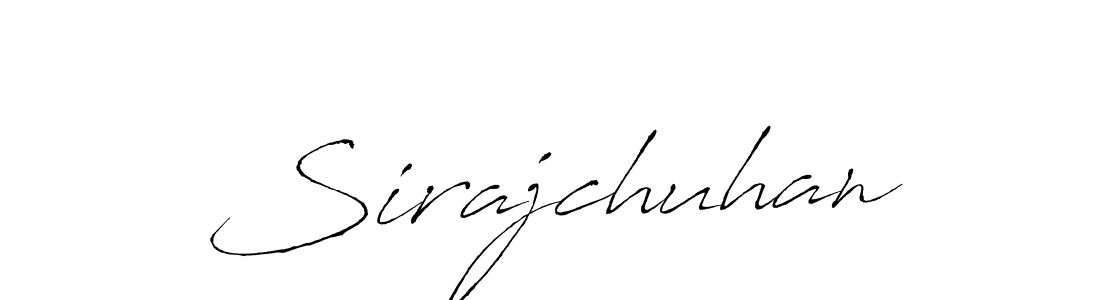 Create a beautiful signature design for name Sirajchuhan. With this signature (Antro_Vectra) fonts, you can make a handwritten signature for free. Sirajchuhan signature style 6 images and pictures png