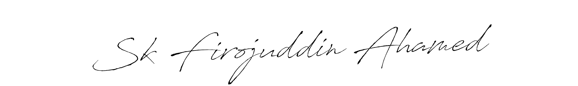 Create a beautiful signature design for name Sk Firojuddin Ahamed. With this signature (Antro_Vectra) fonts, you can make a handwritten signature for free. Sk Firojuddin Ahamed signature style 6 images and pictures png