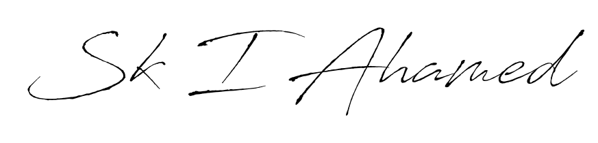 How to make Sk I Ahamed signature? Antro_Vectra is a professional autograph style. Create handwritten signature for Sk I Ahamed name. Sk I Ahamed signature style 6 images and pictures png