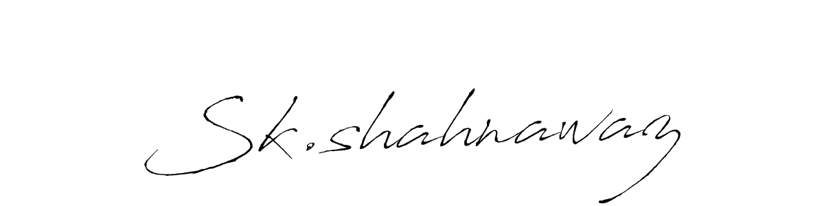 Use a signature maker to create a handwritten signature online. With this signature software, you can design (Antro_Vectra) your own signature for name Sk.shahnawaz. Sk.shahnawaz signature style 6 images and pictures png