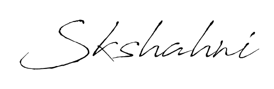 How to make Skshahni signature? Antro_Vectra is a professional autograph style. Create handwritten signature for Skshahni name. Skshahni signature style 6 images and pictures png