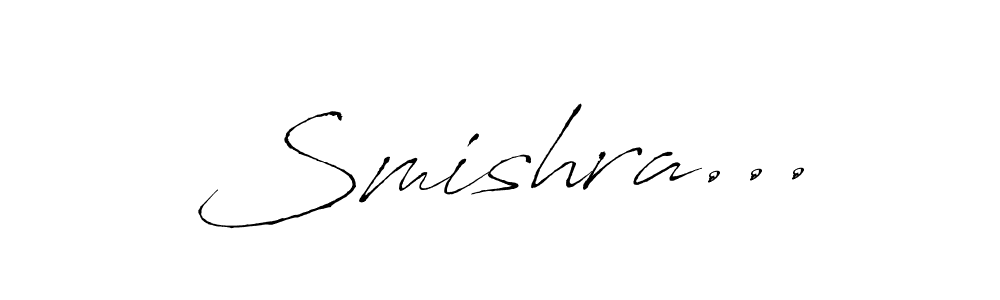 You should practise on your own different ways (Antro_Vectra) to write your name (Smishra...) in signature. don't let someone else do it for you. Smishra... signature style 6 images and pictures png