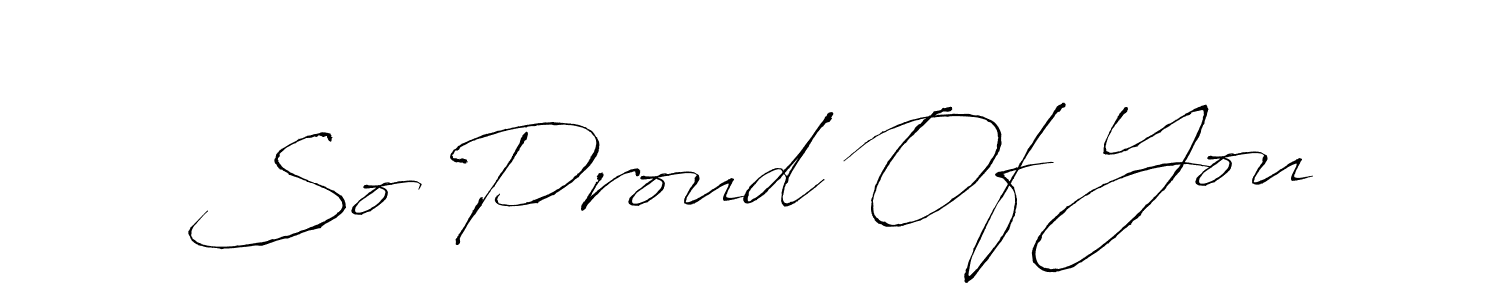Also we have So Proud Of You name is the best signature style. Create professional handwritten signature collection using Antro_Vectra autograph style. So Proud Of You signature style 6 images and pictures png