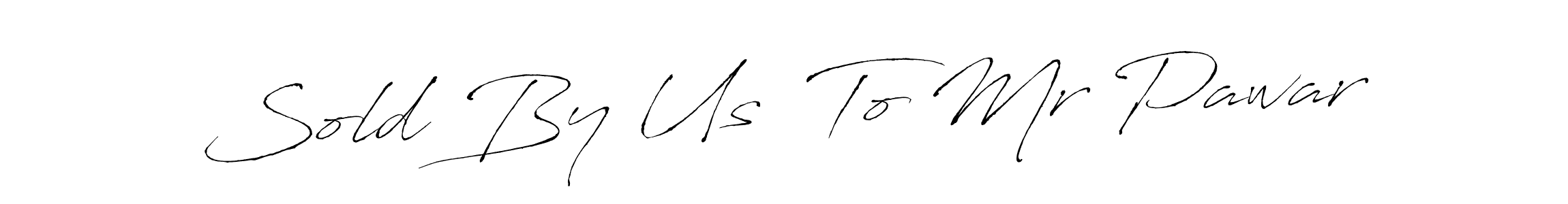 Check out images of Autograph of Sold By Us  To Mr Pawar name. Actor Sold By Us  To Mr Pawar Signature Style. Antro_Vectra is a professional sign style online. Sold By Us  To Mr Pawar signature style 6 images and pictures png