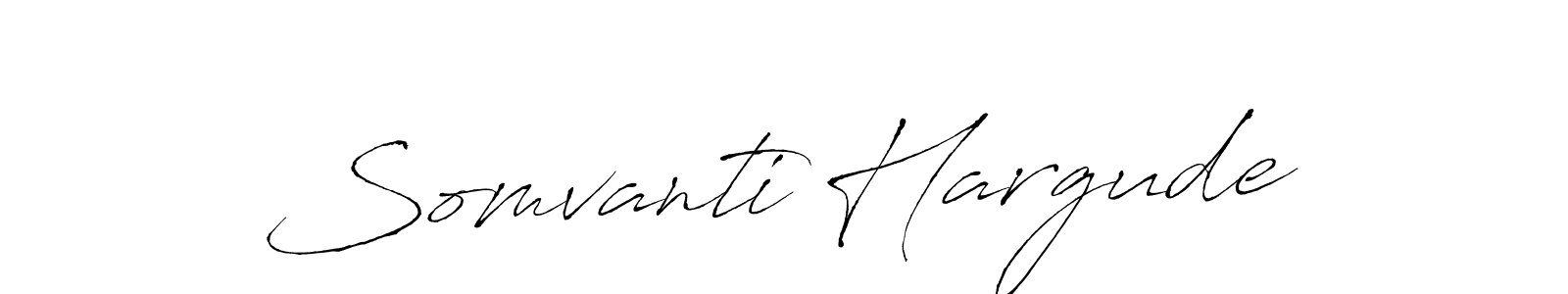 Also we have Somvanti Hargude name is the best signature style. Create professional handwritten signature collection using Antro_Vectra autograph style. Somvanti Hargude signature style 6 images and pictures png