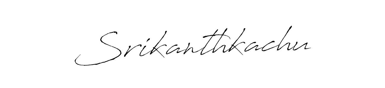 Make a beautiful signature design for name Srikanthkachu. With this signature (Antro_Vectra) style, you can create a handwritten signature for free. Srikanthkachu signature style 6 images and pictures png