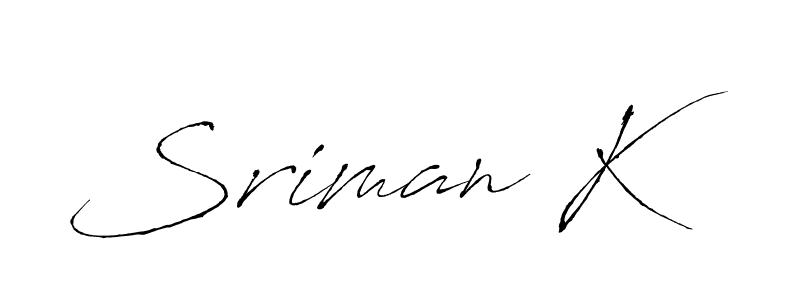 You should practise on your own different ways (Antro_Vectra) to write your name (Sriman K) in signature. don't let someone else do it for you. Sriman K signature style 6 images and pictures png