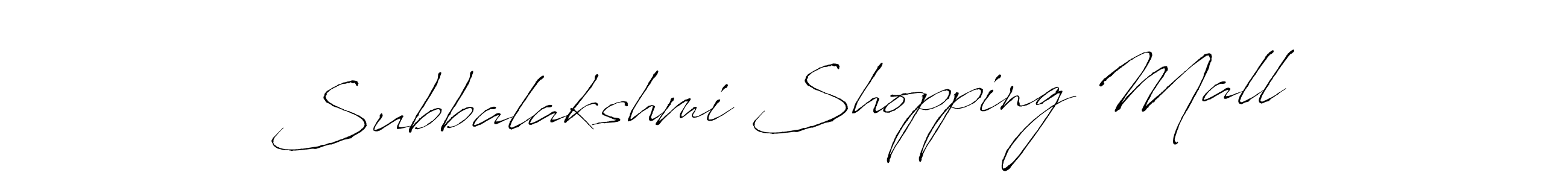 Make a beautiful signature design for name Subbalakshmi Shopping Mall. With this signature (Antro_Vectra) style, you can create a handwritten signature for free. Subbalakshmi Shopping Mall signature style 6 images and pictures png