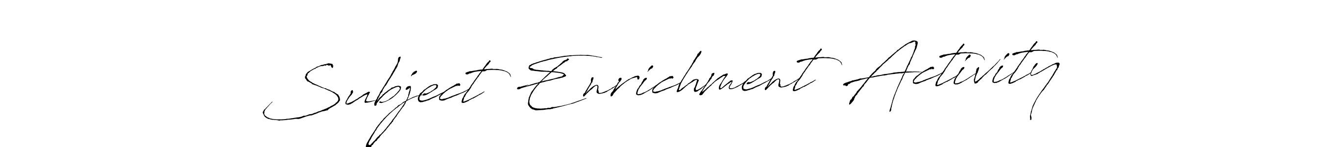 It looks lik you need a new signature style for name Subject Enrichment Activity. Design unique handwritten (Antro_Vectra) signature with our free signature maker in just a few clicks. Subject Enrichment Activity signature style 6 images and pictures png