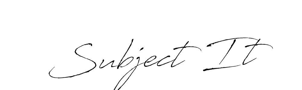 Make a beautiful signature design for name Subject It. With this signature (Antro_Vectra) style, you can create a handwritten signature for free. Subject It signature style 6 images and pictures png