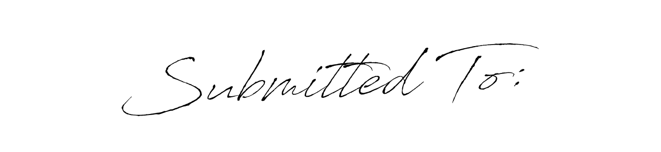 Also You can easily find your signature by using the search form. We will create Submitted To: name handwritten signature images for you free of cost using Antro_Vectra sign style. Submitted To: signature style 6 images and pictures png