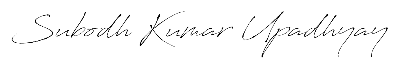 Generate high-definition signature styles for Subodh Kumar Upadhyay. The Antro_Vectra typeface ensures crisp legibility and sophisticated design. Subodh Kumar Upadhyay signature style 6 images and pictures png
